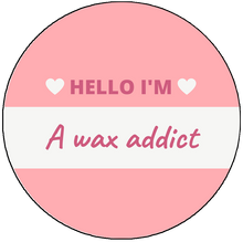 Load image into Gallery viewer, &quot;Wax Addict&quot; Cute Wax Melt &amp; Candle Packaging Sticker
