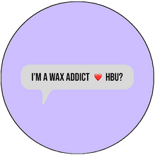 Load image into Gallery viewer, &quot;Wax Addict&quot; Cute Wax Melt &amp; Candle Packaging Sticker
